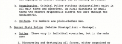 In addition to the Abwehr of the German Army, there was the Secret State Police, or SS, and Criminal Police—not under their jurisdiction and frequently at odds with the Abwehr—and headed by Heinrich Himmler.